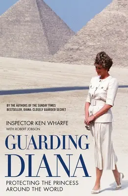 Protéger Diana : Protéger la princesse dans le monde entier - Guarding Diana: Protecting the Princess Around the World