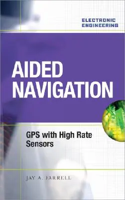 Navigation assistée : GPS avec capteurs à haute vitesse - Aided Navigation: GPS with High Rate Sensors