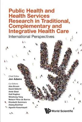 Recherche sur la santé publique et les services de santé dans les soins de santé traditionnels, complémentaires et intégratifs : perspectives internationales - Public Health and Health Services Research in Traditional, Complementary and Integrative Health Care: International Perspectives