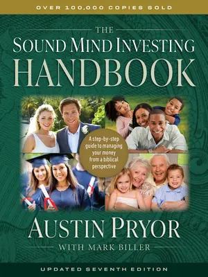 Le manuel d'investissement de l'esprit sain : Un guide pas à pas pour gérer votre argent d'un point de vue biblique - The Sound Mind Investing Handbook: A Step-By-Step Guide to Managing Your Money from a Biblical Perspective