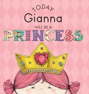 Aujourd'hui, Gianna sera une princesse - Today Gianna Will Be a Princess