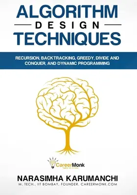 Techniques de conception d'algorithmes : Récurrence, retour en arrière, avidité, diviser pour régner et programmation dynamique - Algorithm Design Techniques: Recursion, Backtracking, Greedy, Divide and Conquer, and Dynamic Programming