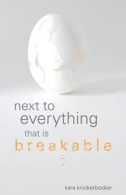 A côté de tout ce qui est cassable - Next to Everything That Is Breakable