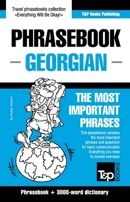 Recueil de phrases - Géorgien - Les phrases les plus importantes : Recueil de phrases et dictionnaire de 3000 mots - Phrasebook - Georgian - The most important phrases: Phrasebook and 3000-word dictionary