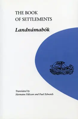 Le livre des règlements : Landnamabok - The Book of Settlements: Landnamabok