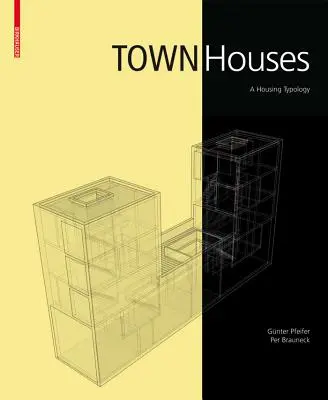 Maisons de ville - Une typologie de l'habitat - Town Houses - A Housing Typology