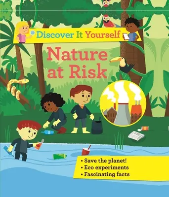 Découvrez-le vous-même : La nature en danger - Discover It Yourself: Nature at Risk