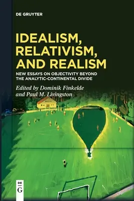 Idéalisme, relativisme et réalisme - Idealism, Relativism and Realism