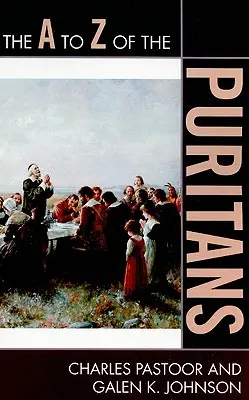 Les puritains de A à Z - The A to Z of the Puritans