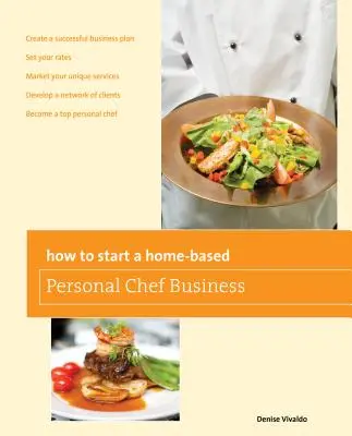 Comment créer une entreprise de traiteur à domicile ? - How to Start a Home-Based Personal Chef Business