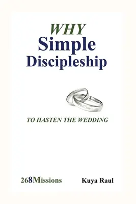 Pourquoi un Discipulat simple : Pour hâter le mariage - Why Simple Discipleship: To Hasten The Wedding