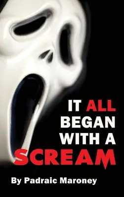 Tout a commencé par un cri (hardback) - It All Began With A Scream (hardback)