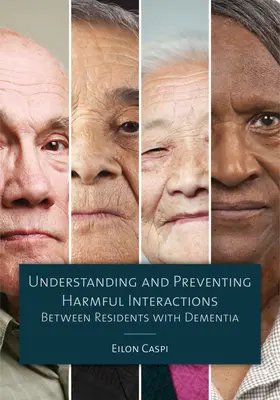 Comprendre et prévenir les interactions néfastes entre résidents atteints de démence - Understanding and Preventing Harmful Interactions Between Residents with Dementia