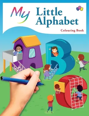 My Little Alphabet Colouring Book : Des coloriages créatifs et mignons pour les enfants - My Little Alphabet Colouring Book: Cute Creative Children's Colouring