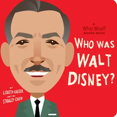 Qui était Walt Disney ? Qui était Walt Disney ? Livre de conférence - Who Was Walt Disney?: A Who Was? Board Book