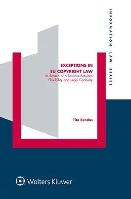 Exceptions dans la législation européenne sur le droit d'auteur : À la recherche d'un équilibre entre flexibilité et sécurité juridique - Exceptions in EU Copyright Law: In Search of a Balance Between Flexibility and Legal Certainty
