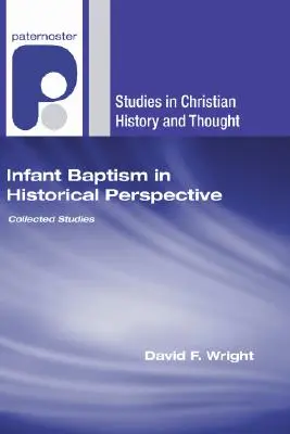 Le baptême des nourrissons dans une perspective historique - Infant Baptism in Historical Perspective