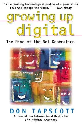 Grandir dans le numérique : L'essor de la génération Internet - Growing Up Digital: The Rise of the Net Generation