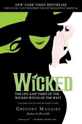 Wicked : La vie et l'époque de la méchante sorcière de l'Ouest - Wicked: The Life and Times of the Wicked Witch of the West