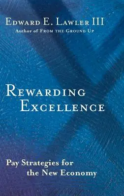 Récompenser l'excellence : Stratégies salariales pour la nouvelle économie - Rewarding Excellence: Pay Strategies for the New Economy