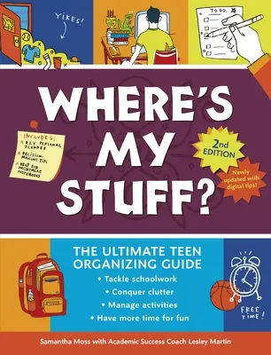 Où sont mes affaires ? 2e édition : Le guide d'organisation ultime pour les adolescents - Where's My Stuff? 2nd Edition: The Ultimate Teen Organizing Guide