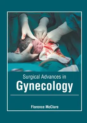 Avancées chirurgicales en gynécologie - Surgical Advances in Gynecology