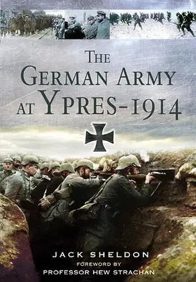 L'armée allemande à Ypres 1914 - The German Army at Ypres 1914