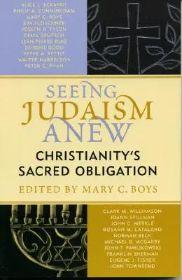 Un nouveau regard sur le judaïsme : l'obligation sacrée du christianisme - Seeing Judaism Anew: Christianity's Sacred Obligation