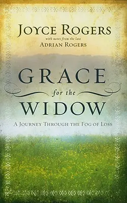 La grâce pour la veuve : Un voyage à travers le brouillard de la perte - Grace for the Widow: A Journey Through the Fog of Loss