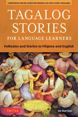 Histoires en tagalog pour les apprenants en langues : Histoires et contes populaires en philippin et en anglais (audio en ligne gratuit) - Tagalog Stories for Language Learners: Folktales and Stories in Filipino and English (Free Online Audio)