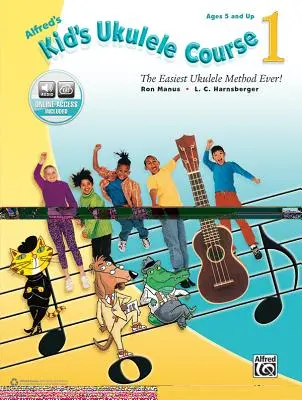 Alfred's Kid's Ukulele Course 1 : The Easest Ukulele Method Ever !, Book & Online Audio - Alfred's Kid's Ukulele Course 1: The Easiest Ukulele Method Ever!, Book & Online Audio