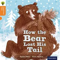 Oxford Reading Tree Traditional Tales : Niveau 6 : L'ours a perdu sa queue - Oxford Reading Tree Traditional Tales: Level 6: The Bear Lost Its Tail