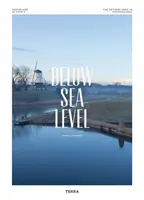 Sous le niveau de la mer : Les Pays-Bas en photos - Below Sea Level: The Netherlands in Photographs