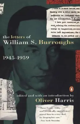 Les lettres de William S. Burroughs : Volume I : 1945-1959 - The Letters of William S. Burroughs: Volume I: 1945-1959