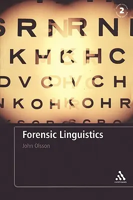 Linguistique judiciaire : Deuxième édition : Une introduction au langage, au crime et au droit - Forensic Linguistics: Second Edition: An Introduction to Language, Crime and the Law