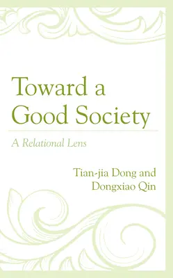 Vers une bonne société : Une optique relationnelle - Toward a Good Society: A Relational Lens