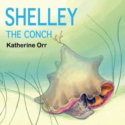 Shelley la conque - Shelley the Conch