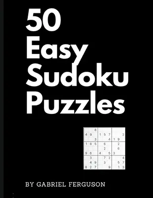 50 puzzles Sudoku faciles (The Sudoku Obsession Collection) - 50 Easy Sudoku Puzzles (The Sudoku Obsession Collection)
