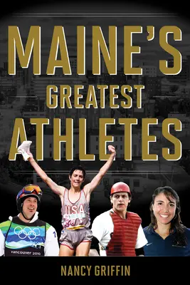 Les plus grands athlètes du Maine - Maine's Greatest Athletes