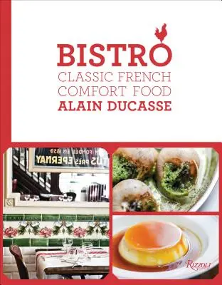 Bistro : La cuisine française classique et réconfortante - Bistro: Classic French Comfort Food
