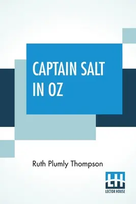 La princesse d'argent d'Oz : édition vide-retard - Captain Salt In Oz: Founded On And Continuing The Famous Oz Stories By L. Frank Baum