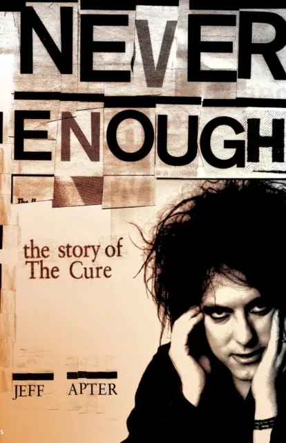 Never Enough : L'histoire des Cure - Never Enough: The Story of the Cure