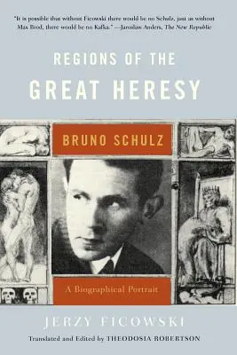 Les régions de la grande hérésie : Bruno Schulz, un portrait biographique - Regions of the Great Heresy: Bruno Schulz, a Biographical Portrait