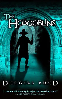 Les Hobgobelins : Un roman sur John Bunyan - The Hobgoblins: A Novel on John Bunyan