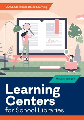 Centres d'apprentissage pour les bibliothèques scolaires - Learning Centers for School Libraries