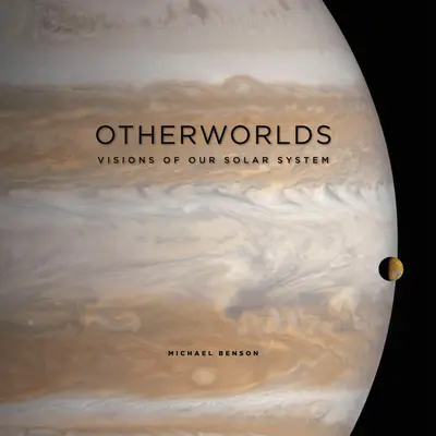 Autres mondes : Visions de notre système solaire - Otherworlds: Visions of Our Solar System