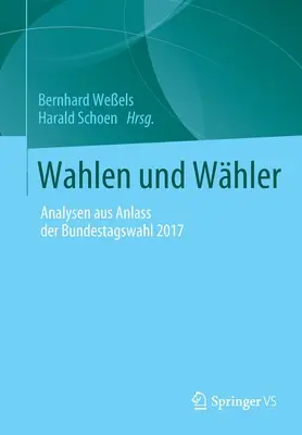 Wahlen Und Whler : Analysen Aus Anlass Der Bundestagswahl 2017 (en anglais) - Wahlen Und Whler: Analysen Aus Anlass Der Bundestagswahl 2017
