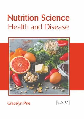 Science de la nutrition : Santé et maladie - Nutrition Science: Health and Disease