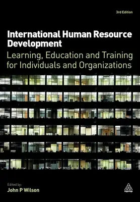 Développement international des ressources humaines : Apprentissage, éducation et formation pour les individus et les organisations - International Human Resource Development: Learning, Education and Training for Individuals and Organizations