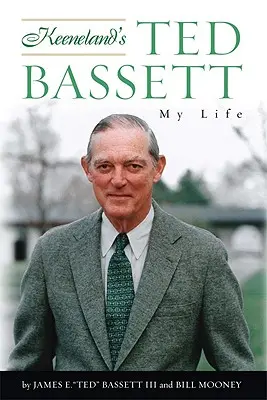 Ted Bassett de Keeneland : ma vie - Keeneland's Ted Bassett: My Life